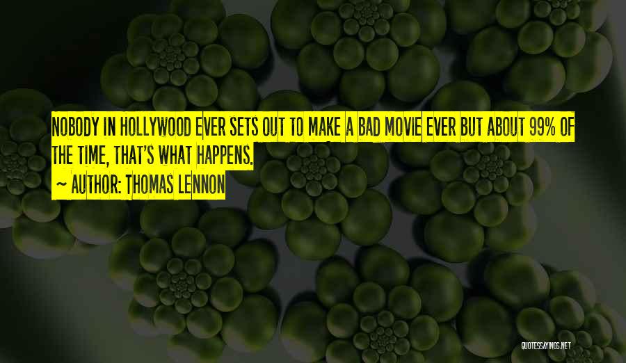 Movie Sets Quotes By Thomas Lennon