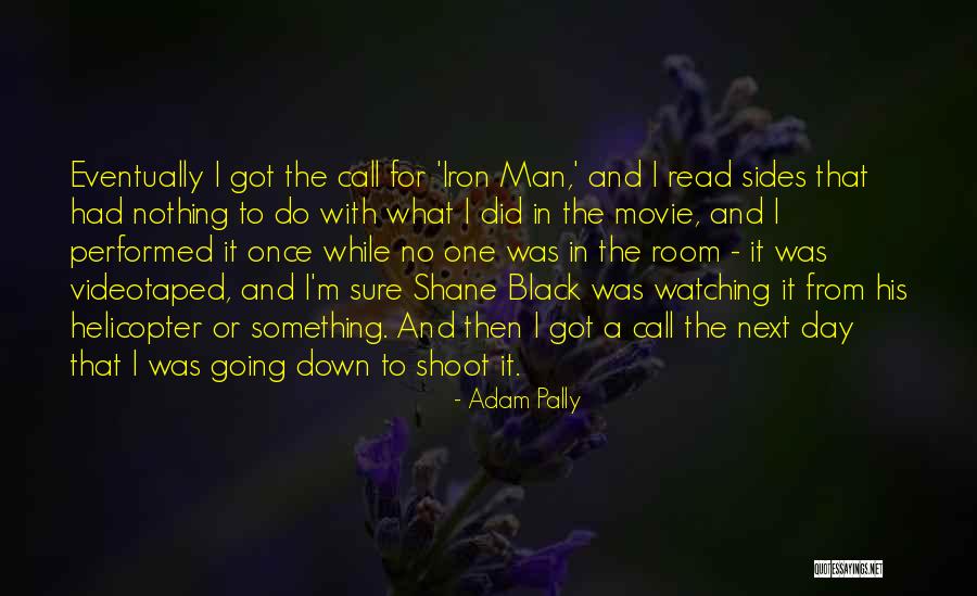 Movie Shane Quotes By Adam Pally Movie Shane Quotes By Adam Pally