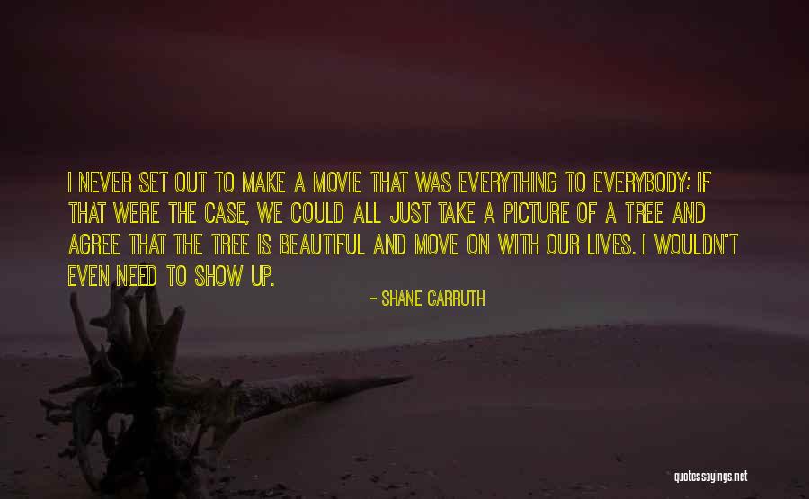 Movie Shane Quotes By Shane Carruth Movie Shane Quotes By Shane Carruth