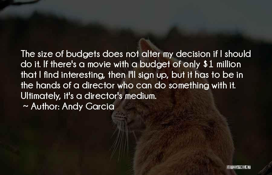 Movie Sign Off Quotes By Andy Garcia