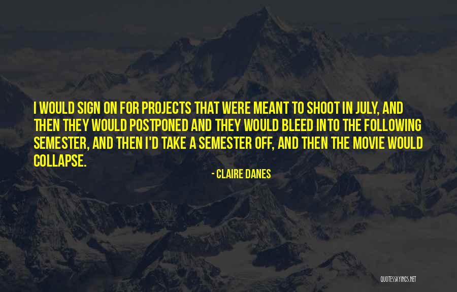 Movie Sign Off Quotes By Claire Danes Movie Sign Off Quotes By Claire Danes
