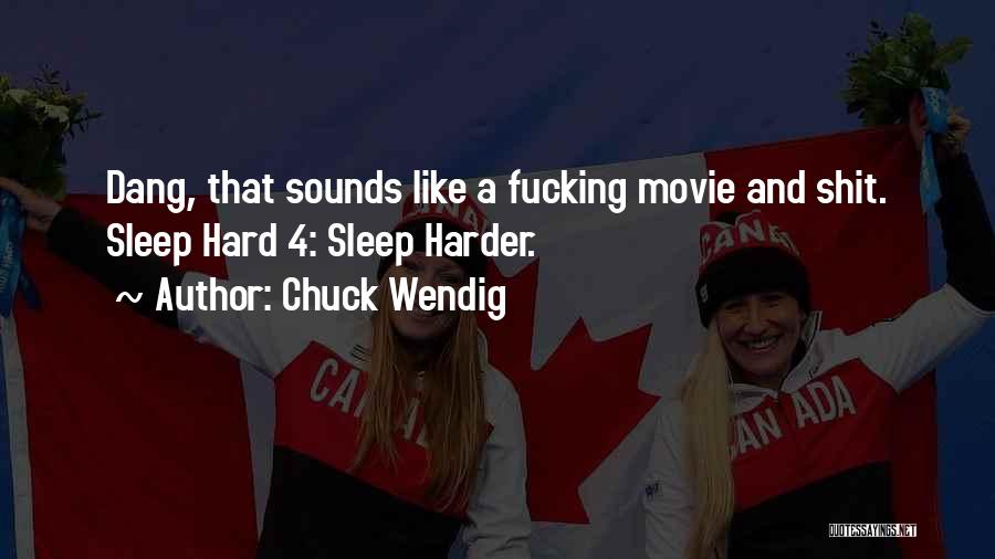 Movie Sounds Quotes By Chuck Wendig