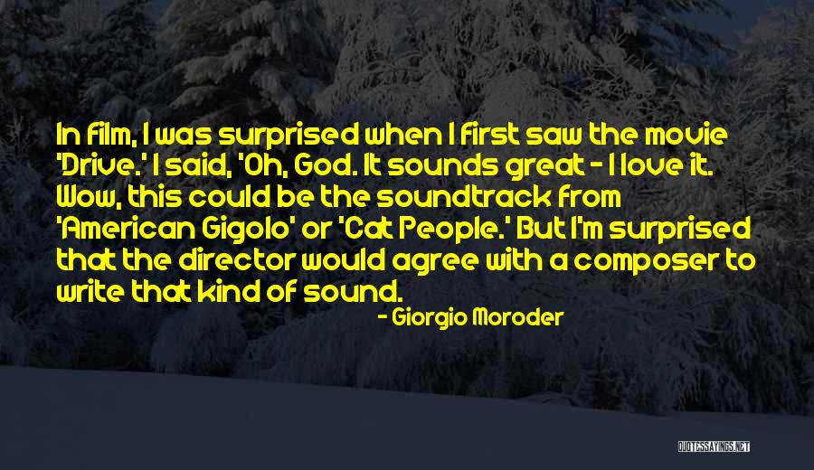 Movie Sounds Quotes By Giorgio Moroder