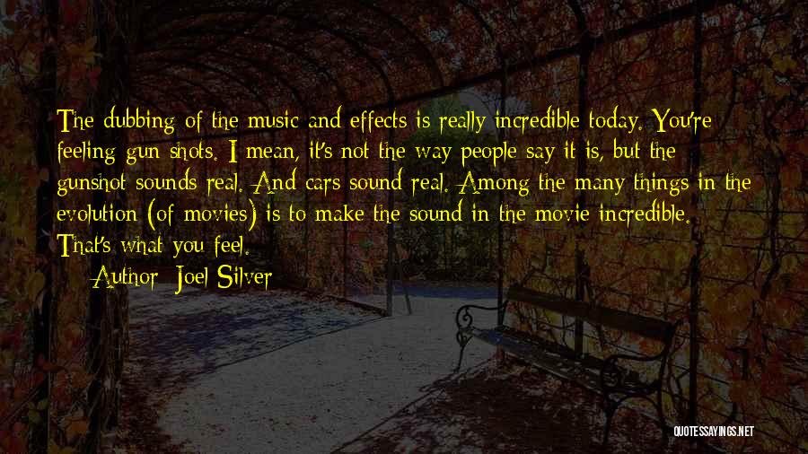 Movie Sounds Quotes By Joel Silver