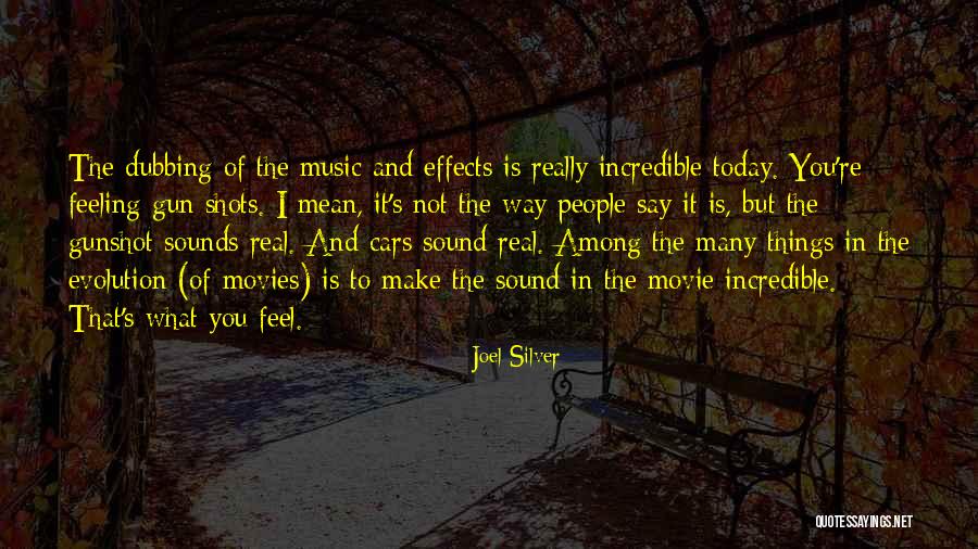 Movie Sounds Quotes By Joel Silver Movie Sounds Quotes By Joel Silver