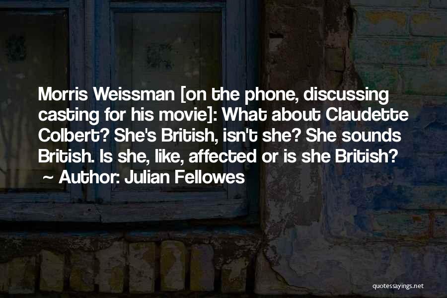 Movie Sounds Quotes By Julian Fellowes