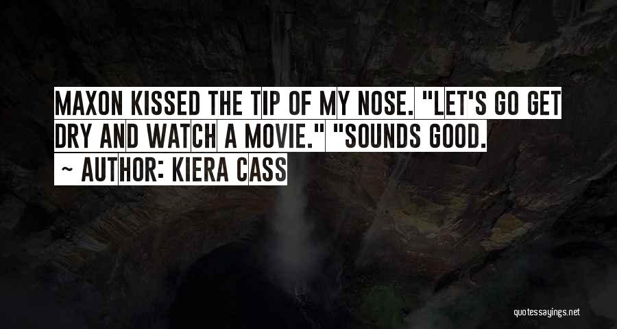 Movie Sounds Quotes By Kiera Cass