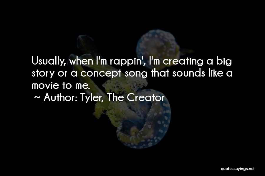 Movie Sounds Quotes By Tyler, The Creator