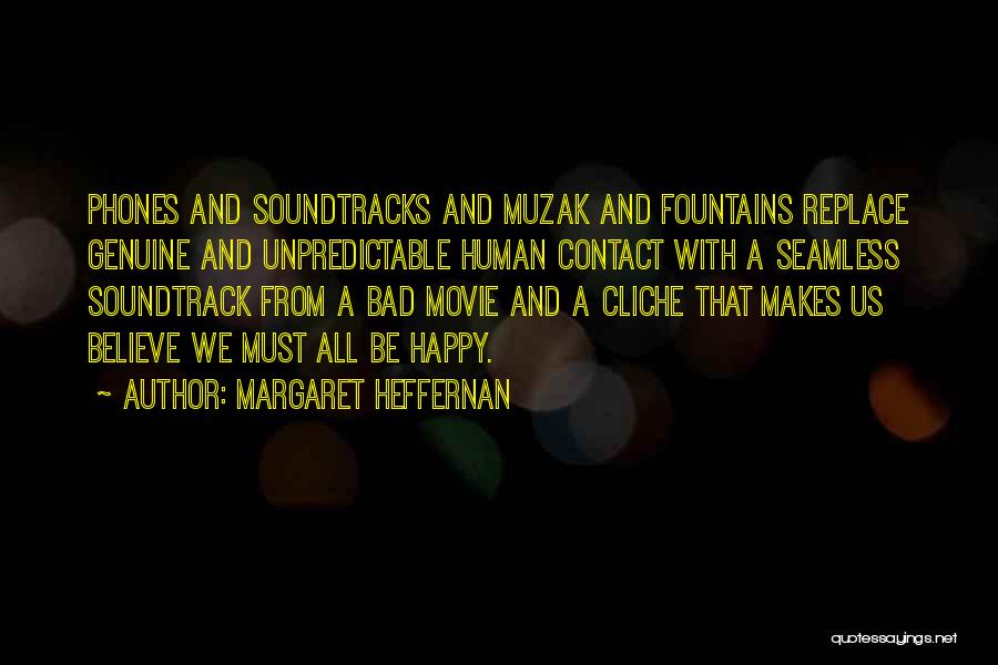 Movie Soundtracks Quotes By Margaret Heffernan