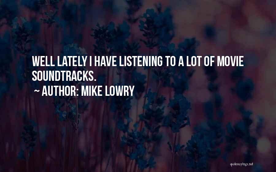 Movie Soundtracks Quotes By Mike Lowry