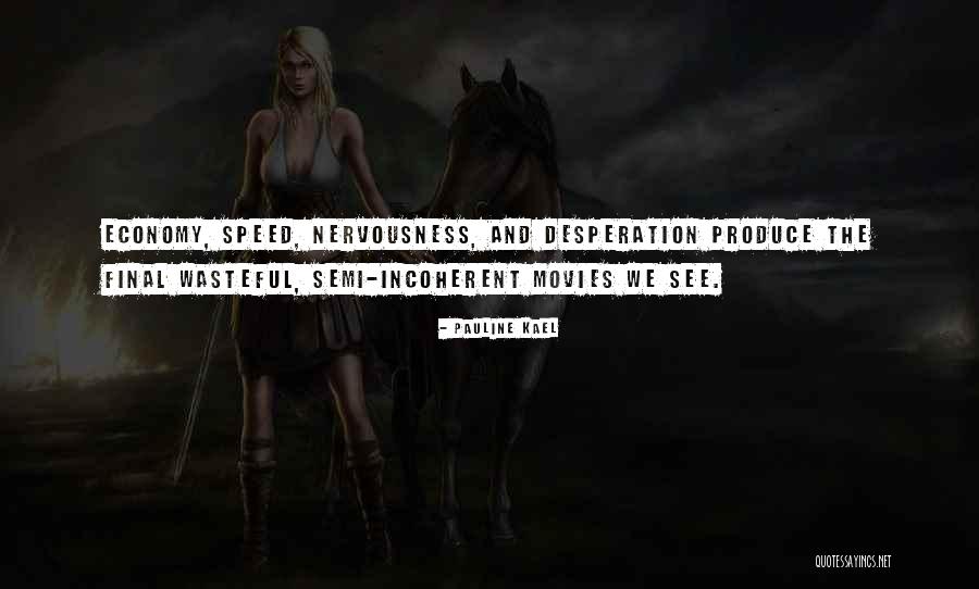 Movie Speed Quotes By Pauline Kael Movie Speed Quotes By Pauline Kael