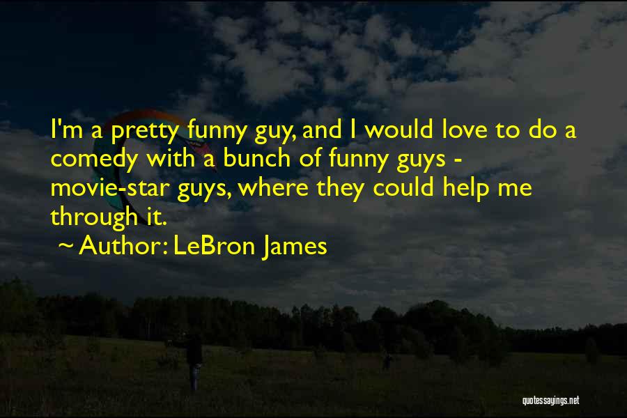 Movie Star Funny Quotes By LeBron James