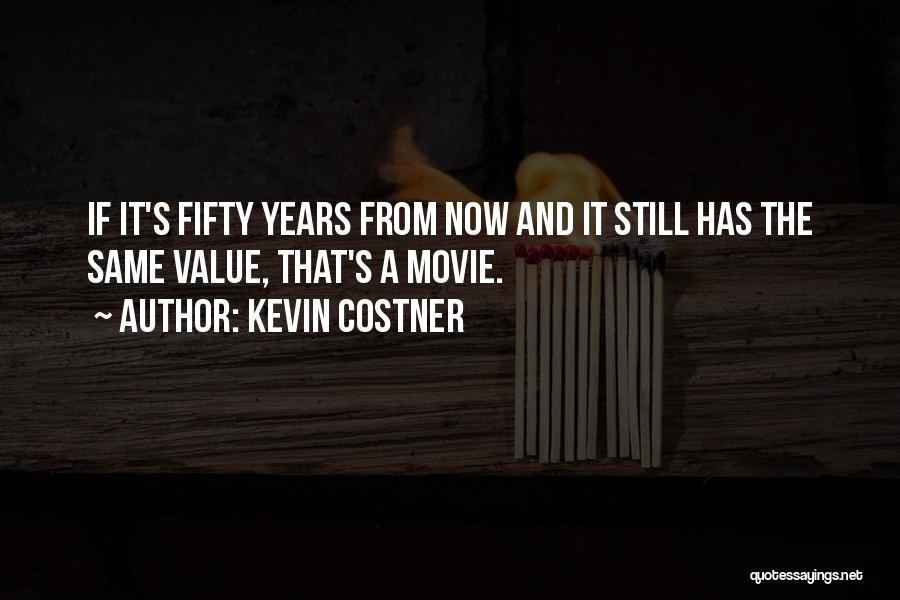 Movie Stills Quotes By Kevin Costner