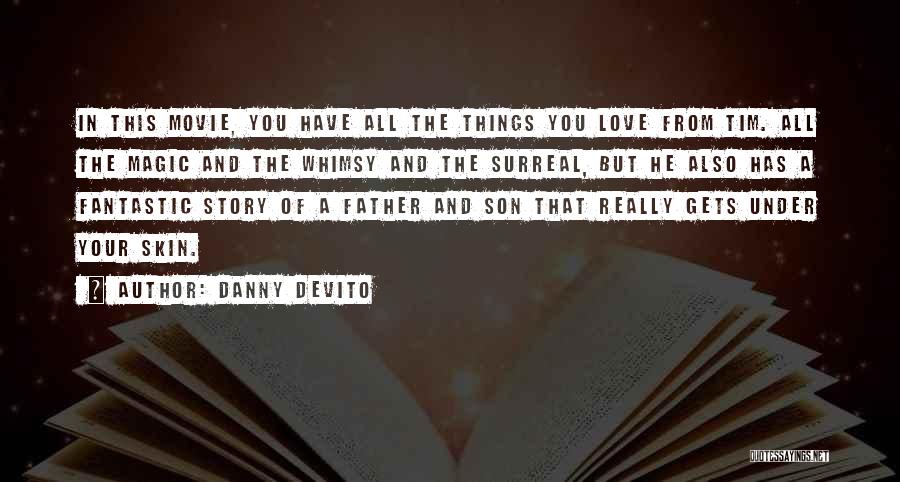 Movie Surreal Quotes By Danny DeVito