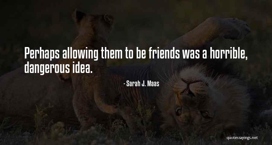 Movie Tagline Quotes By Sarah J. Maas Movie Tagline Quotes By Sarah J. Maas