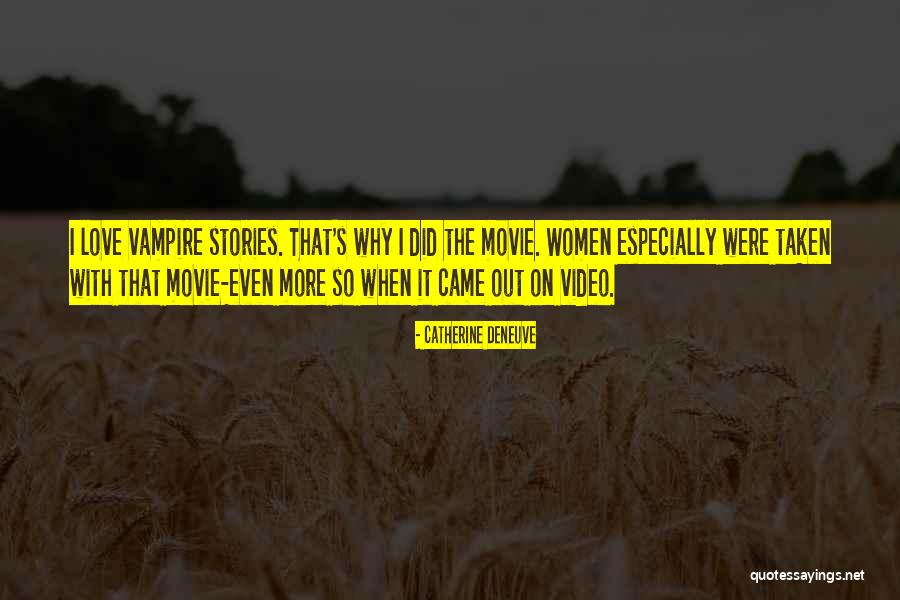 Movie Taken Quotes By Catherine Deneuve Movie Taken Quotes By Catherine Deneuve