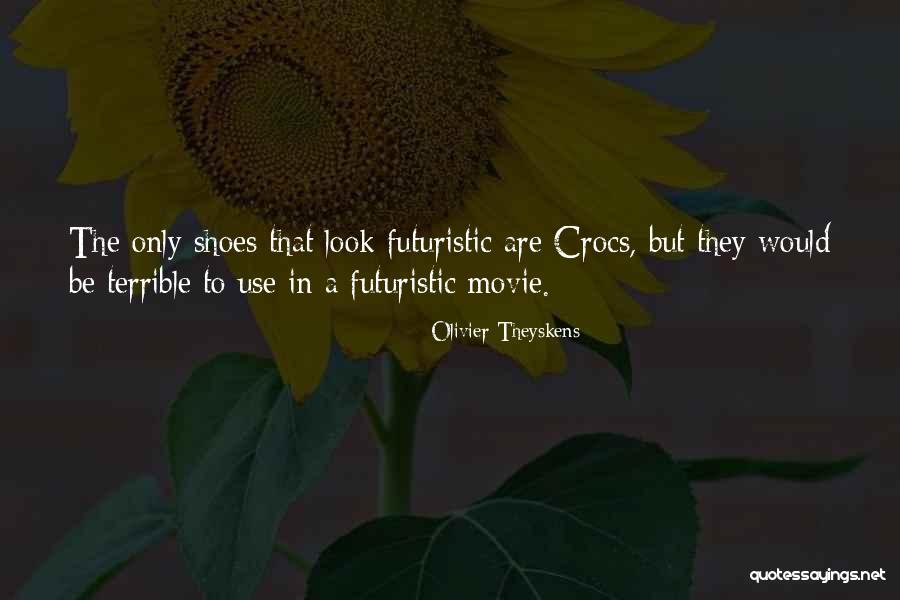 Movie Terrible Quotes By Olivier Theyskens Movie Terrible Quotes By Olivier Theyskens