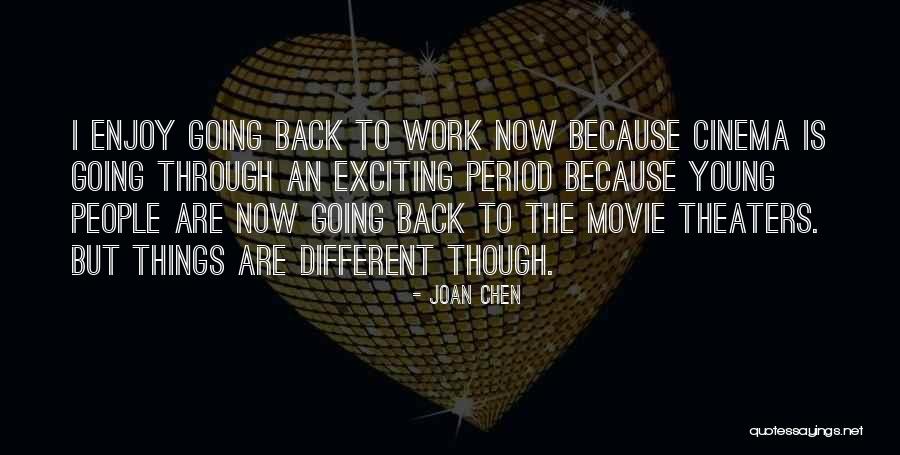 Movie Theaters Quotes By Joan Chen Movie Theaters Quotes By Joan Chen