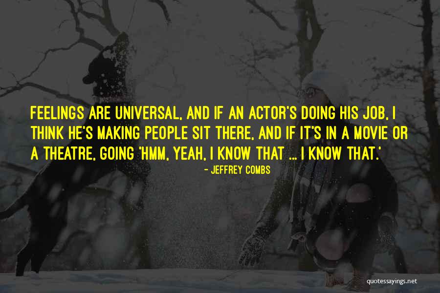 Movie Theatre Quotes By Jeffrey Combs Movie Theatre Quotes By Jeffrey Combs