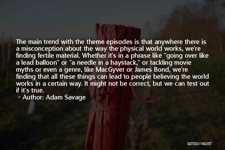 Movie Theme Quotes By Adam Savage