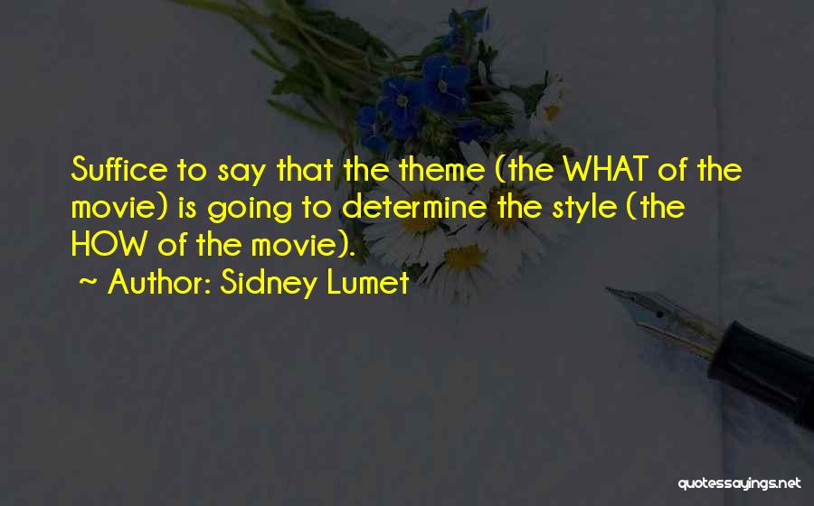 Movie Theme Quotes By Sidney Lumet