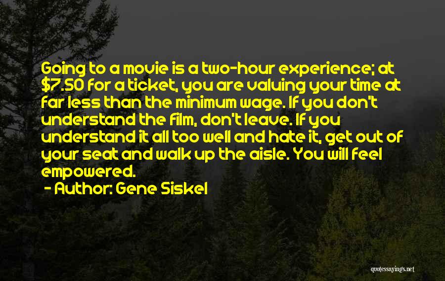 Movie Ticket Quotes By Gene Siskel