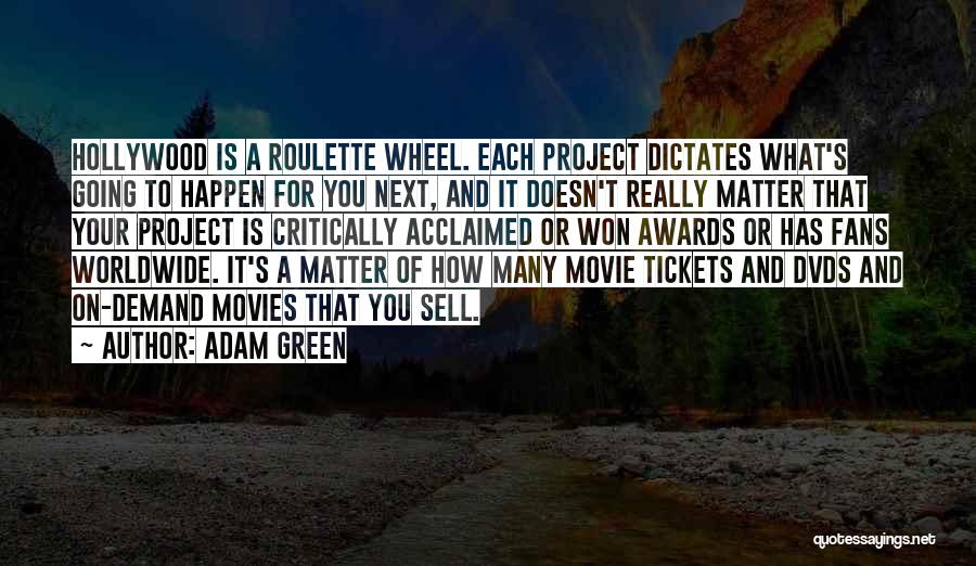 Movie Tickets Quotes By Adam Green