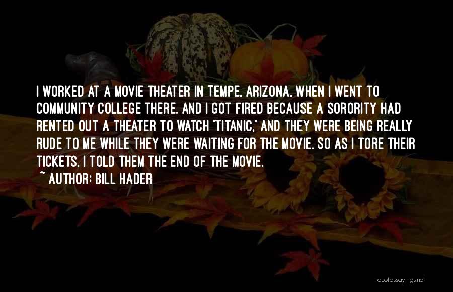 Movie Tickets Quotes By Bill Hader