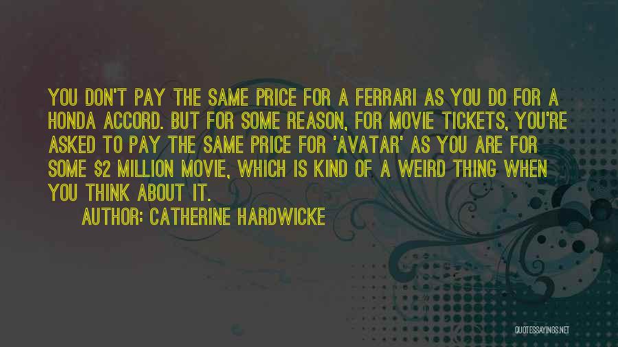 Movie Tickets Quotes By Catherine Hardwicke