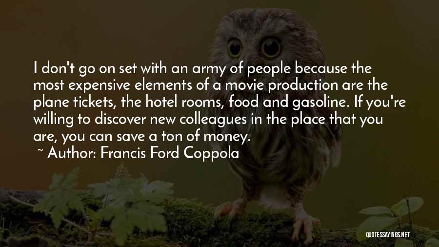 Movie Tickets Quotes By Francis Ford Coppola