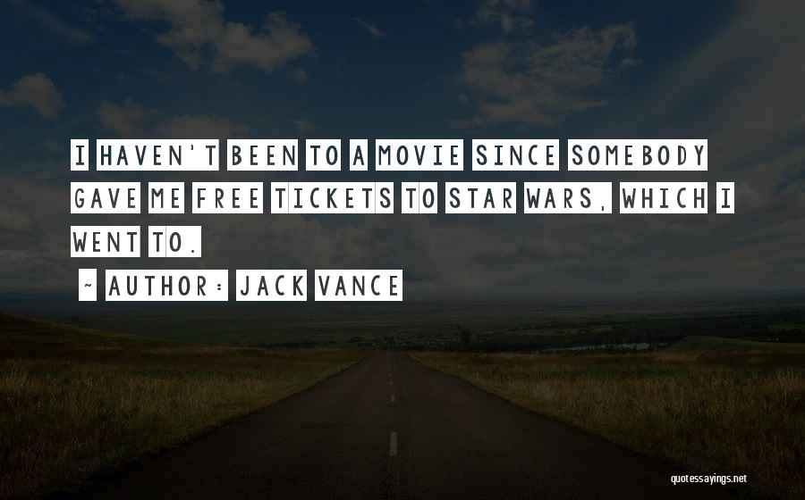 Movie Tickets Quotes By Jack Vance