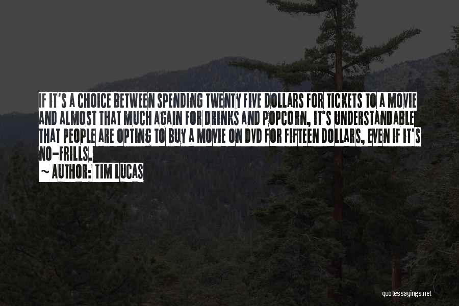 Movie Tickets Quotes By Tim Lucas