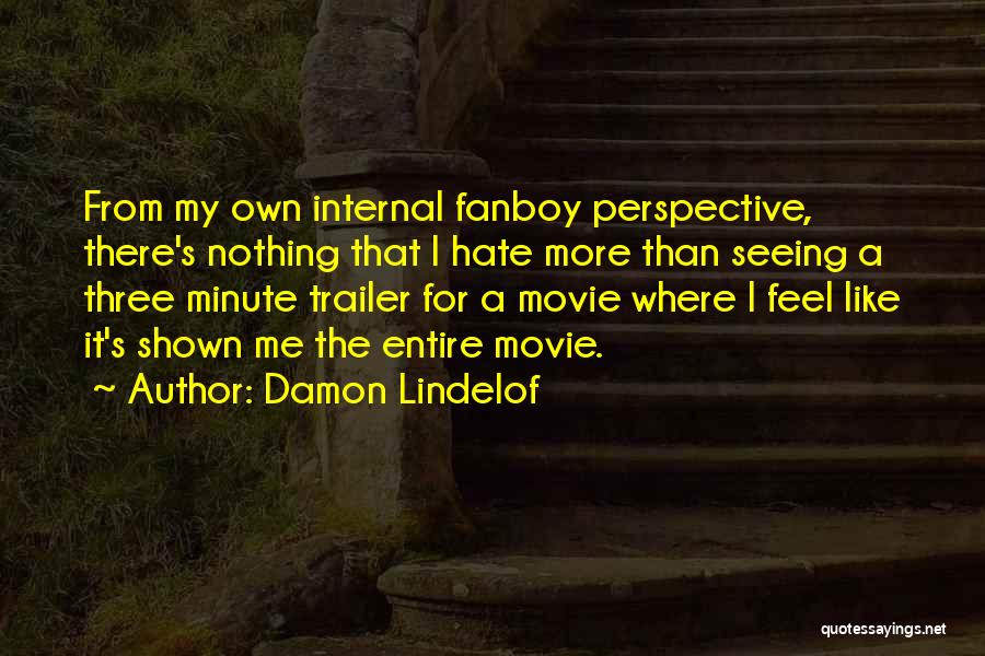 Movie Trailer Quotes By Damon Lindelof