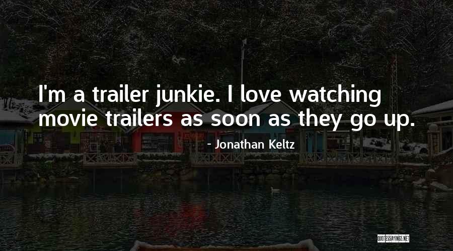 Movie Trailer Quotes By Jonathan Keltz