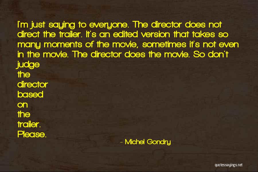 Movie Trailer Quotes By Michel Gondry