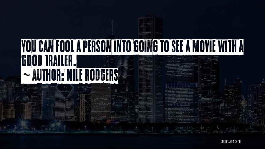 Movie Trailer Quotes By Nile Rodgers