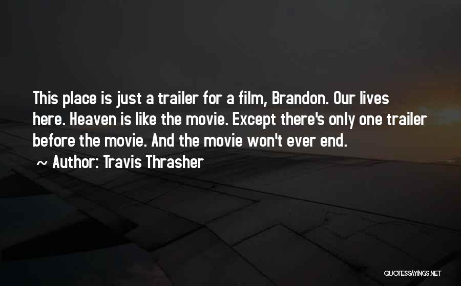 Movie Trailer Quotes By Travis Thrasher