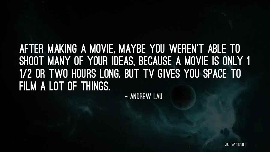 Movie Tv Quotes By Andrew Lau Movie Tv Quotes By Andrew Lau