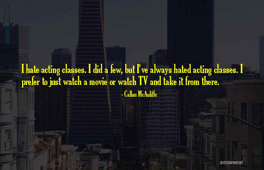Movie Tv Quotes By Callan McAuliffe Movie Tv Quotes By Callan McAuliffe