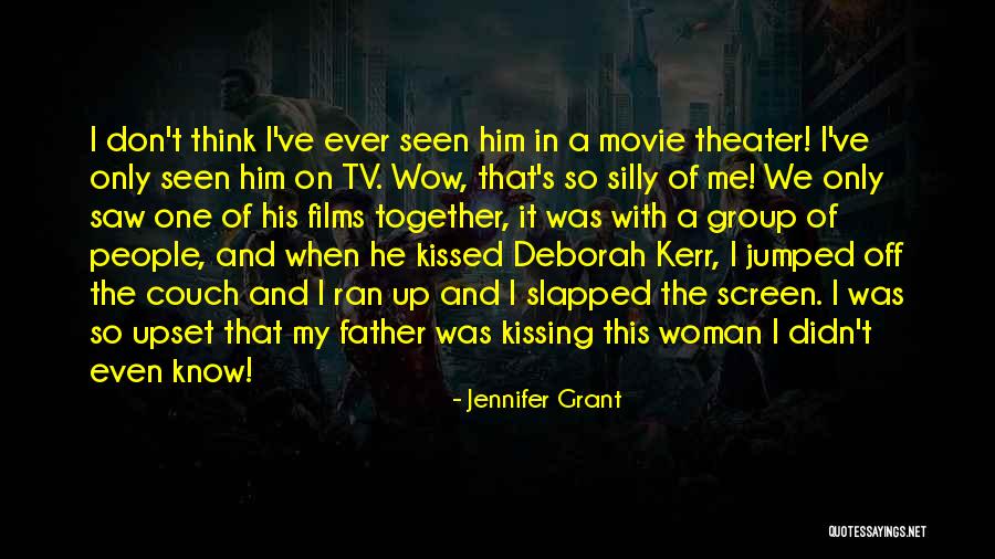 Movie Tv Quotes By Jennifer Grant Movie Tv Quotes By Jennifer Grant