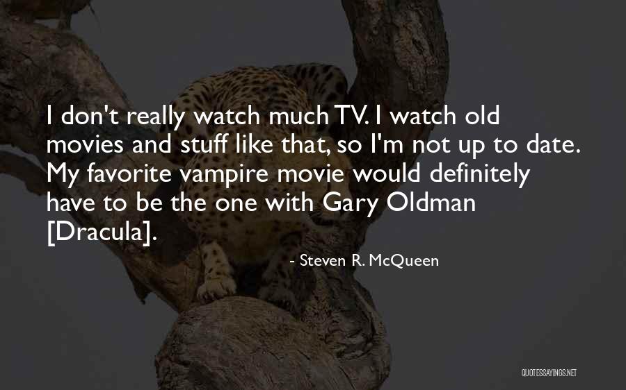 Movie Tv Quotes By Steven R. McQueen Movie Tv Quotes By Steven R. McQueen