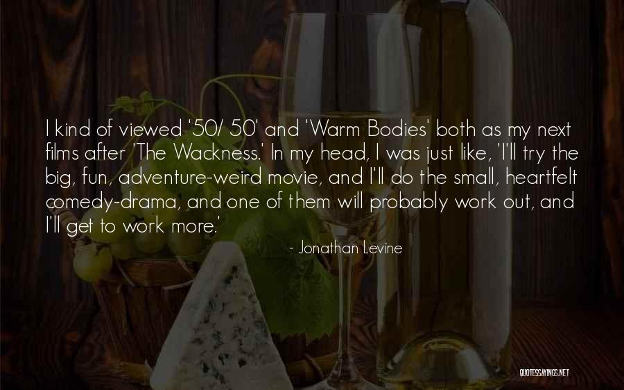 Movie Wackness Quotes By Jonathan Levine Movie Wackness Quotes By Jonathan Levine