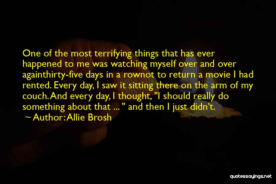 Movie Watching Quotes By Allie Brosh