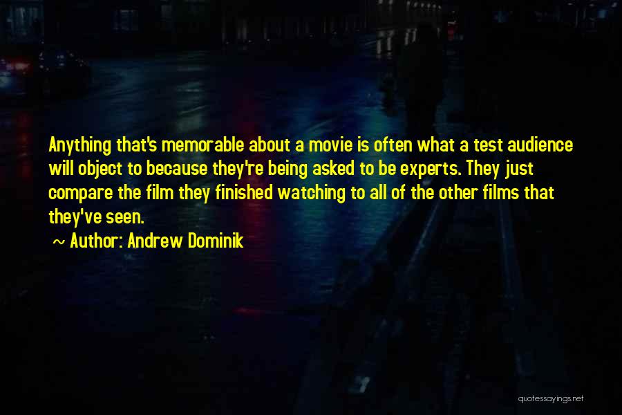 Movie Watching Quotes By Andrew Dominik