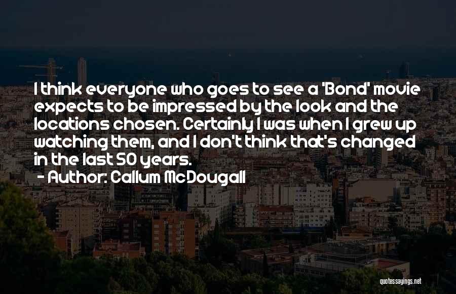 Movie Watching Quotes By Callum McDougall