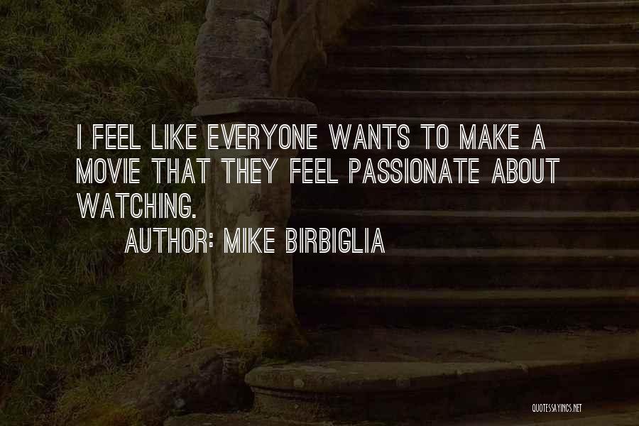 Movie Watching Quotes By Mike Birbiglia