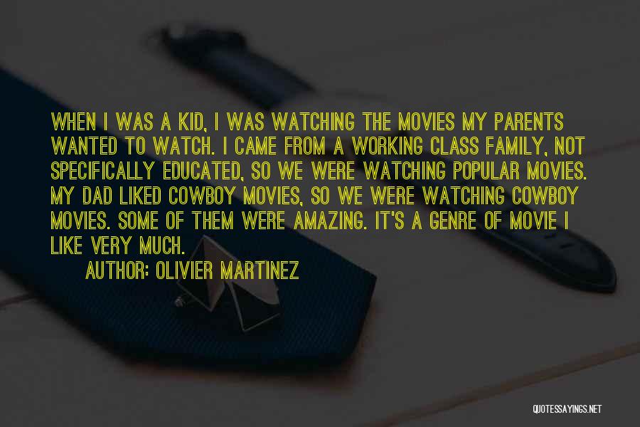 Movie Watching Quotes By Olivier Martinez