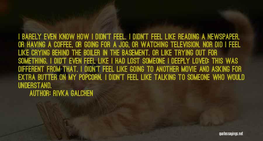 Movie Watching Quotes By Rivka Galchen