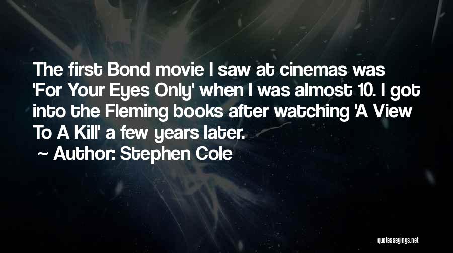 Movie Watching Quotes By Stephen Cole