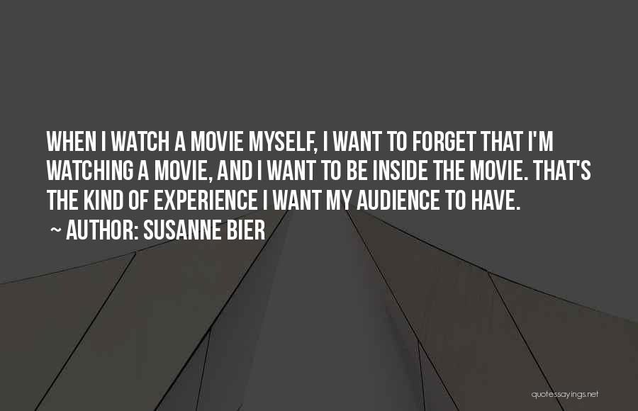 Movie Watching Quotes By Susanne Bier